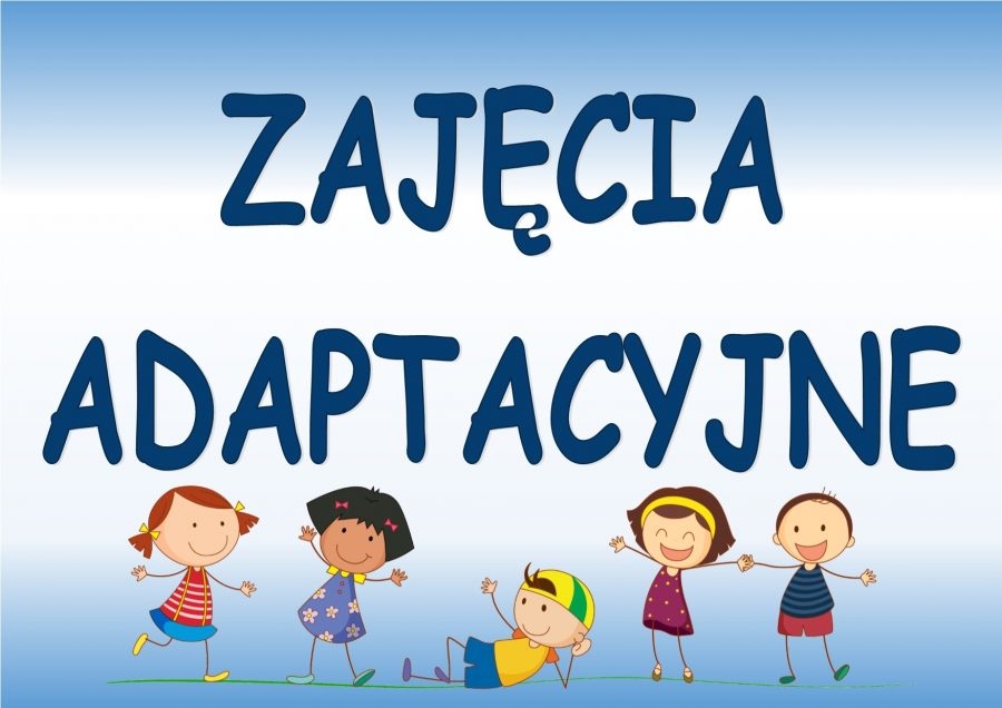 napis na niebieskim tle zajęcia adaptacyjne rysunek 5 dzieci uśmiechniętych bawiących się